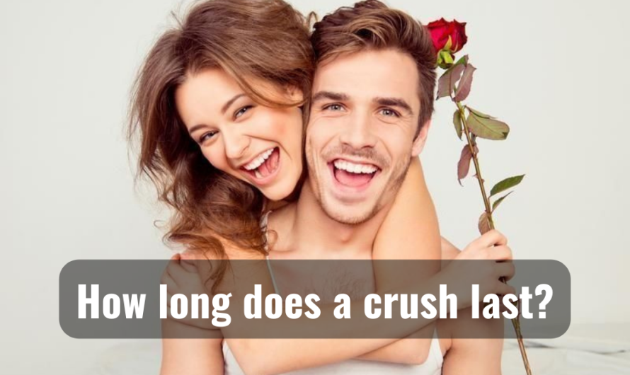 How Long Does A Crush Last And 11 Ways To Get Over It